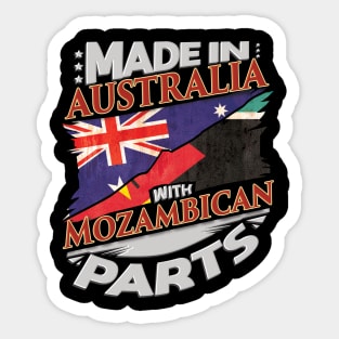 Made In Australia With Mozambican Parts - Gift for Mozambican From Mozambique Sticker